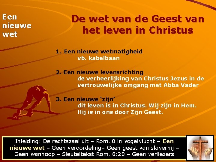 Een nieuwe wet De wet van de Geest van het leven in Christus 1.