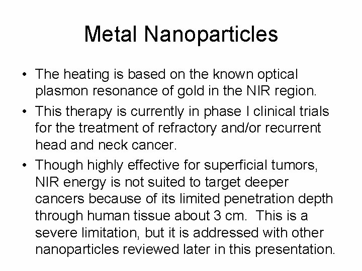 Metal Nanoparticles • The heating is based on the known optical plasmon resonance of