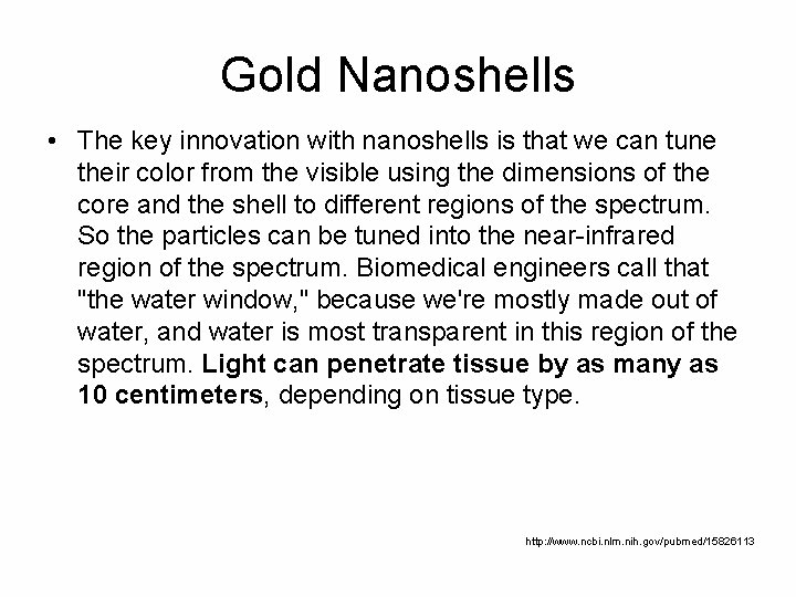 Gold Nanoshells • The key innovation with nanoshells is that we can tune their