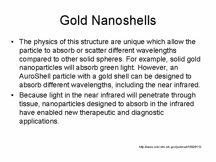 Gold Nanoshells • The physics of this structure are unique which allow the particle