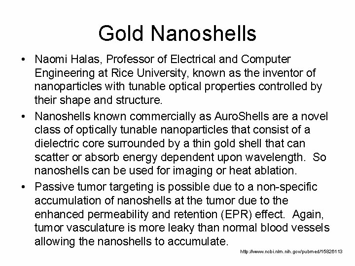 Gold Nanoshells • Naomi Halas, Professor of Electrical and Computer Engineering at Rice University,