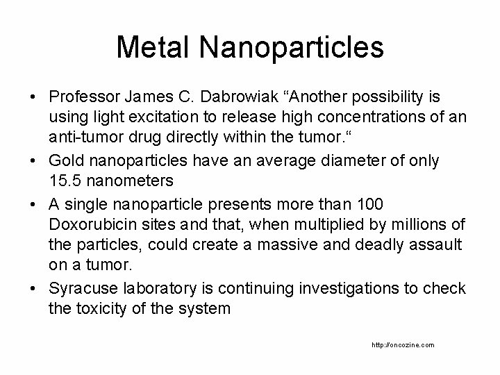 Metal Nanoparticles • Professor James C. Dabrowiak “Another possibility is using light excitation to