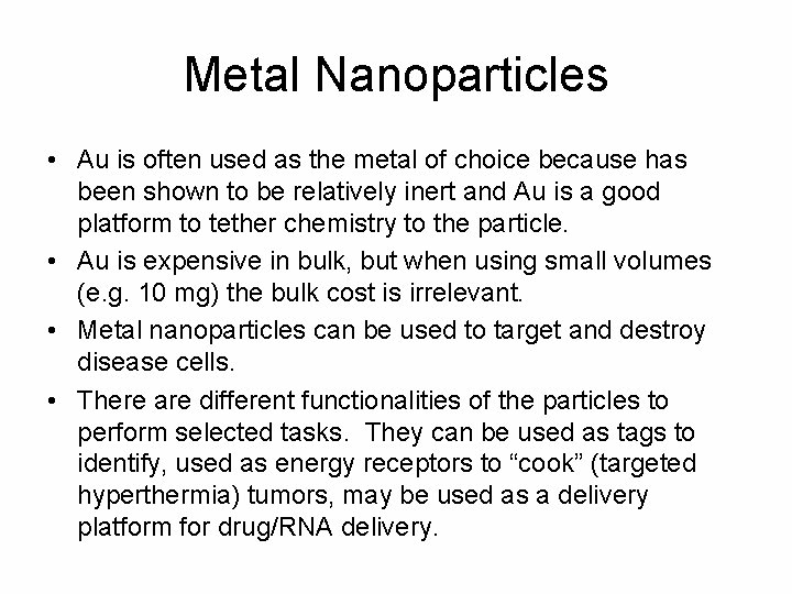 Metal Nanoparticles • Au is often used as the metal of choice because has