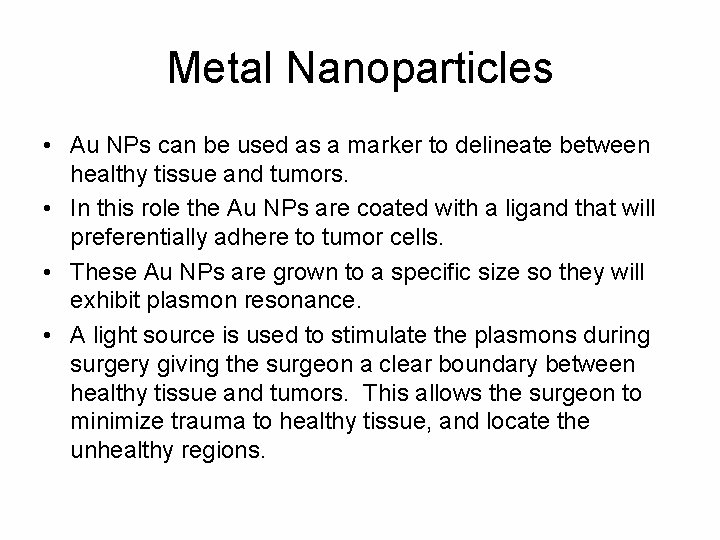 Metal Nanoparticles • Au NPs can be used as a marker to delineate between