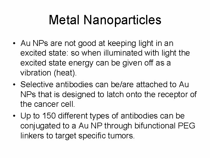 Metal Nanoparticles • Au NPs are not good at keeping light in an excited