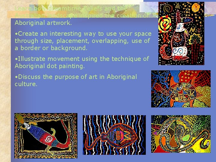 Learn how dreamtime beliefs and the Australian landscape inspired the creation of Aboriginal artwork.
