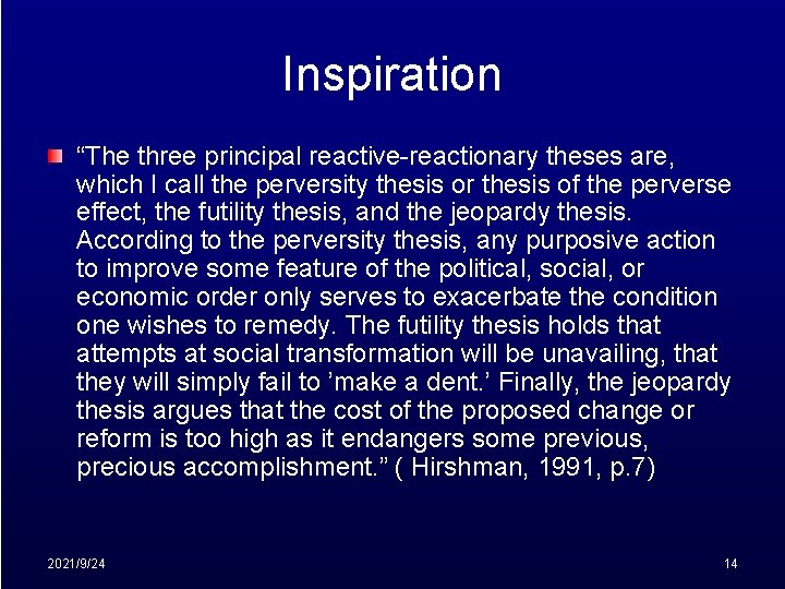 Inspiration “The three principal reactive-reactionary theses are, which I call the perversity thesis or