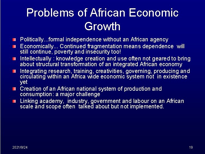 Problems of African Economic Growth Politically. . . formal independence without an African agency