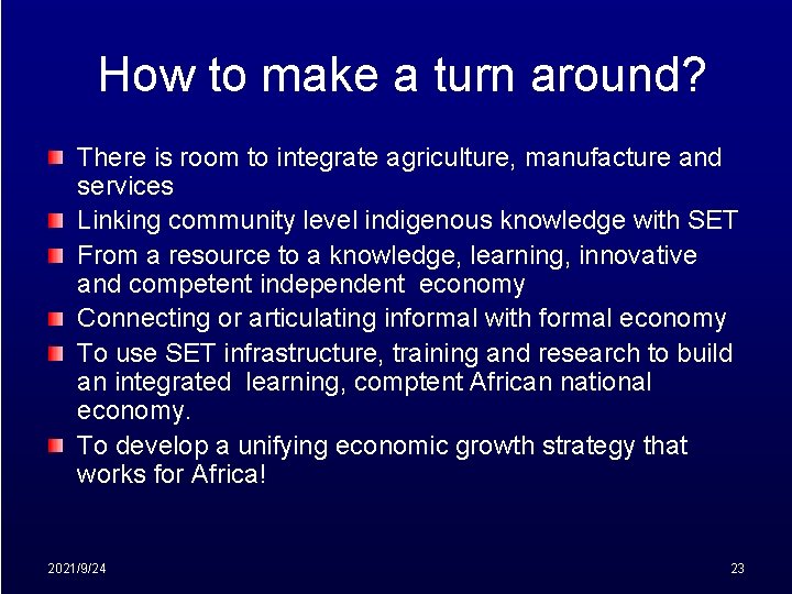 How to make a turn around? There is room to integrate agriculture, manufacture and