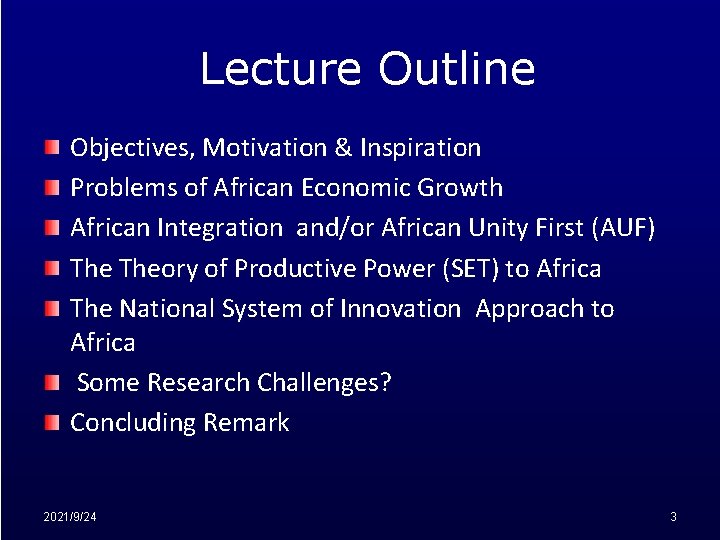 Lecture Outline Objectives, Motivation & Inspiration Problems of African Economic Growth African Integration and/or