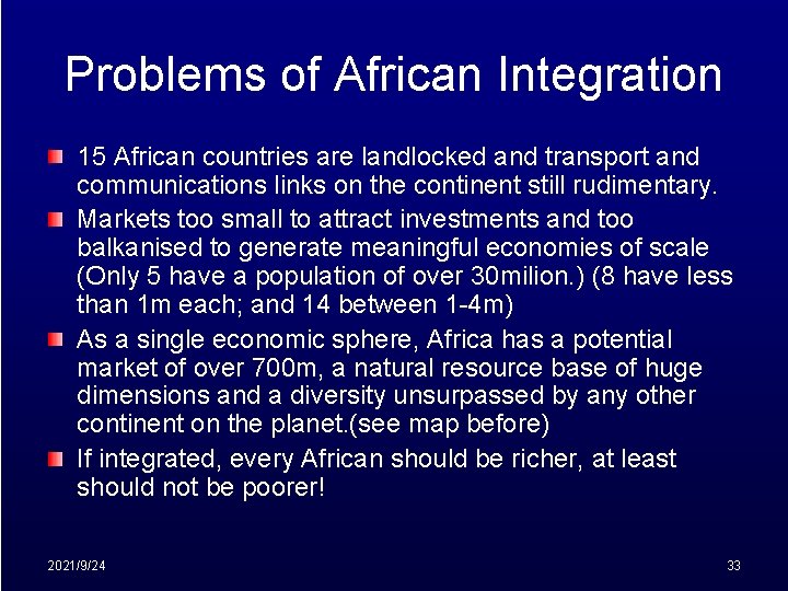 Problems of African Integration 15 African countries are landlocked and transport and communications links