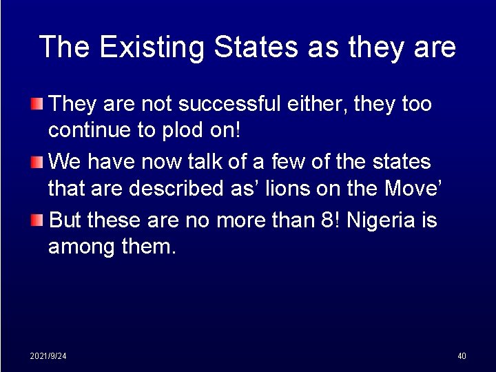 The Existing States as they are They are not successful either, they too continue