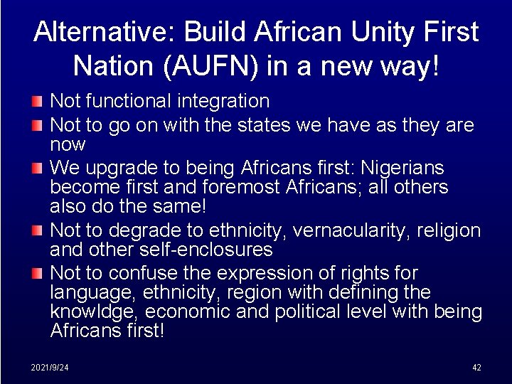 Alternative: Build African Unity First Nation (AUFN) in a new way! Not functional integration