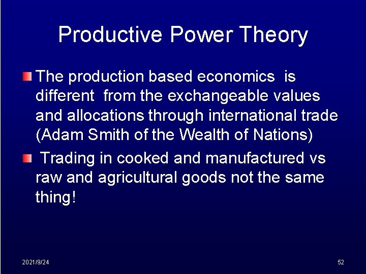 Productive Power Theory The production based economics is different from the exchangeable values and