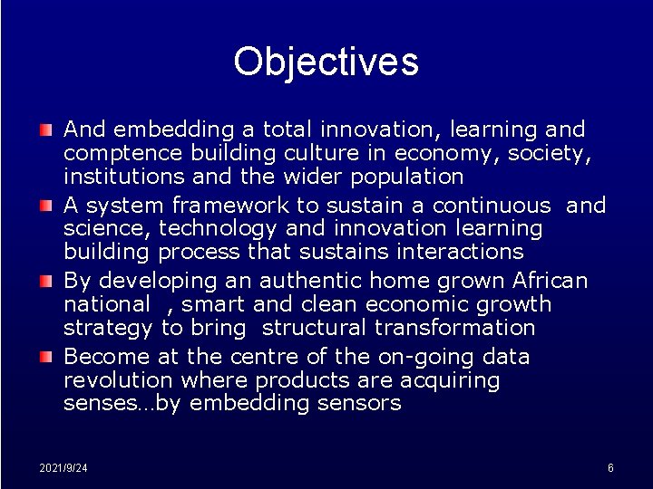 Objectives And embedding a total innovation, learning and comptence building culture in economy, society,