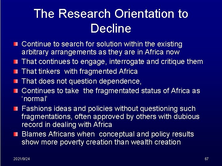 The Research Orientation to Decline Continue to search for solution within the existing arbitrary