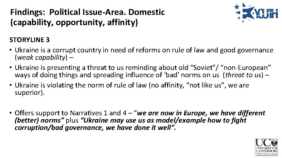 Findings: Political Issue-Area. Domestic (capability, opportunity, affinity) STORYLINE 3 • Ukraine is a corrupt