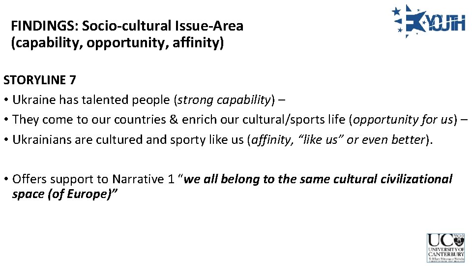 FINDINGS: Socio-cultural Issue-Area (capability, opportunity, affinity) STORYLINE 7 • Ukraine has talented people (strong