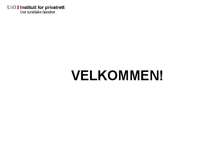 VELKOMMEN! 