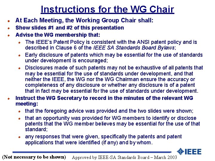 Instructions for the WG Chair l l At Each Meeting, the Working Group Chair