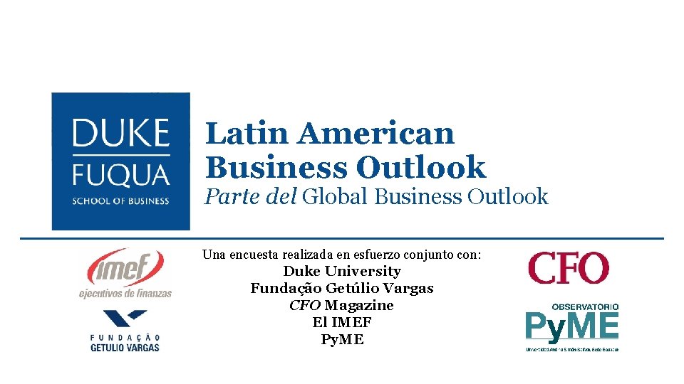 Latin American Business Outlook Parte del Global Business Outlook Una encuesta realizada en esfuerzo