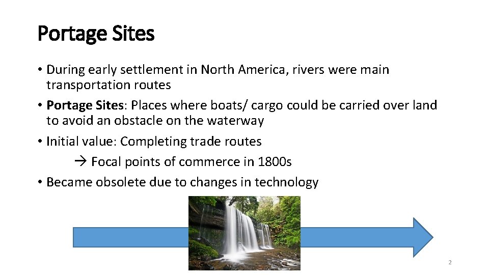 Portage Sites • During early settlement in North America, rivers were main transportation routes