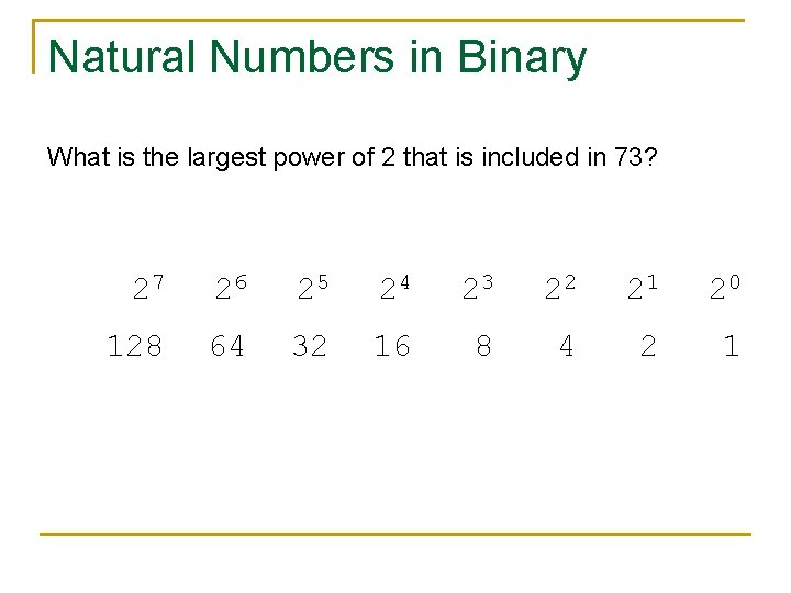 Natural Numbers in Binary What is the largest power of 2 that is included
