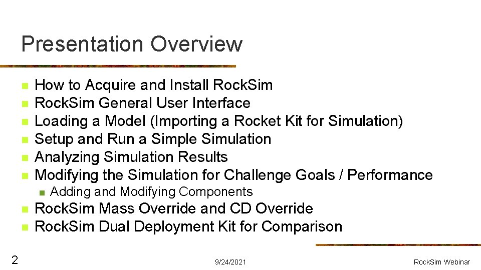 Presentation Overview n n n How to Acquire and Install Rock. Sim General User