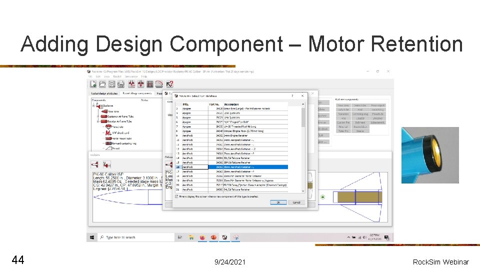 Adding Design Component – Motor Retention 44 9/24/2021 Rock. Sim Webinar 