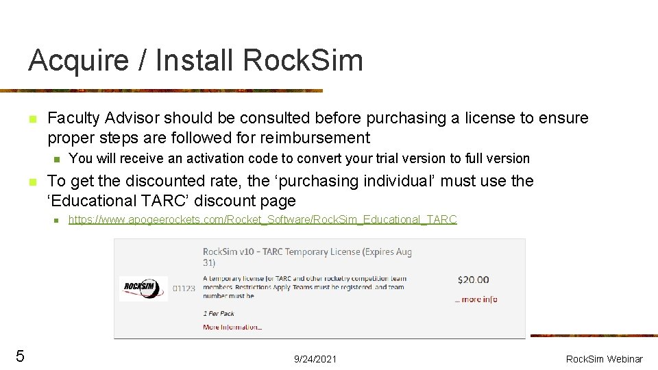 Acquire / Install Rock. Sim n Faculty Advisor should be consulted before purchasing a