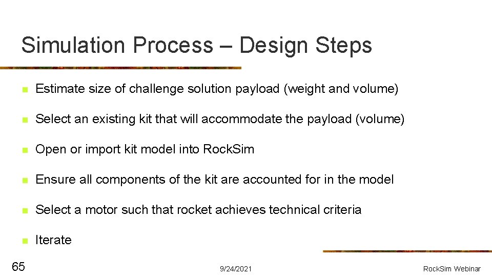 Simulation Process – Design Steps n Estimate size of challenge solution payload (weight and