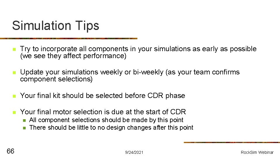 Simulation Tips n Try to incorporate all components in your simulations as early as