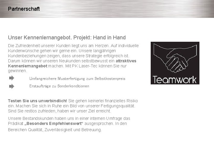 Partnerschaft Unser Kennenlernangebot. Projekt: Hand in Hand Die Zufriedenheit unserer Kunden liegt uns am