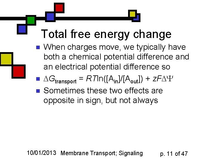 Total free energy change n n n When charges move, we typically have both