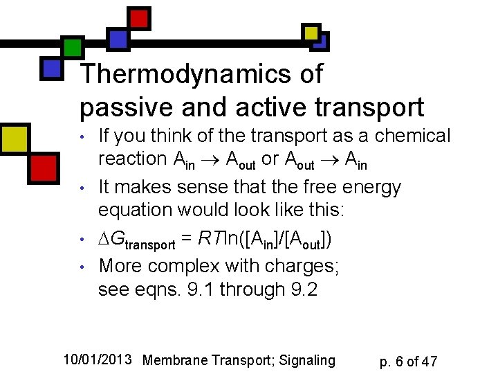 Thermodynamics of passive and active transport • • If you think of the transport