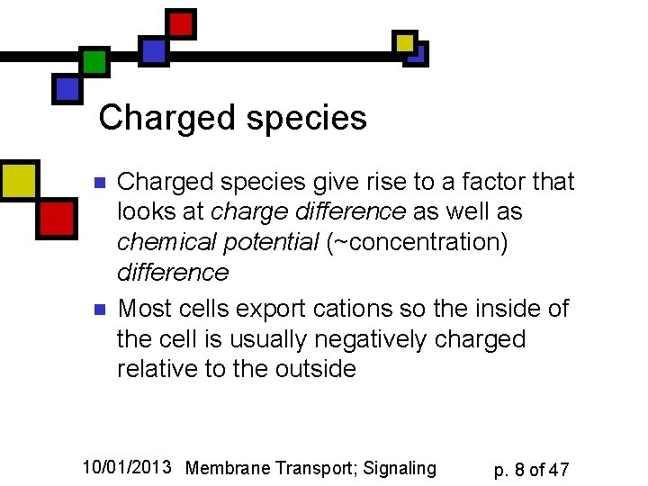 Charged species n n Charged species give rise to a factor that looks at