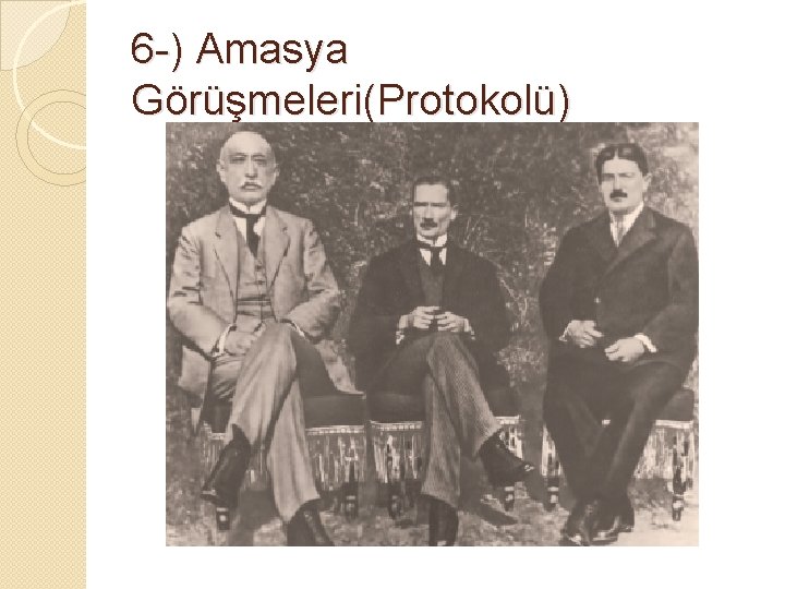 6 -) Amasya Görüşmeleri(Protokolü) 