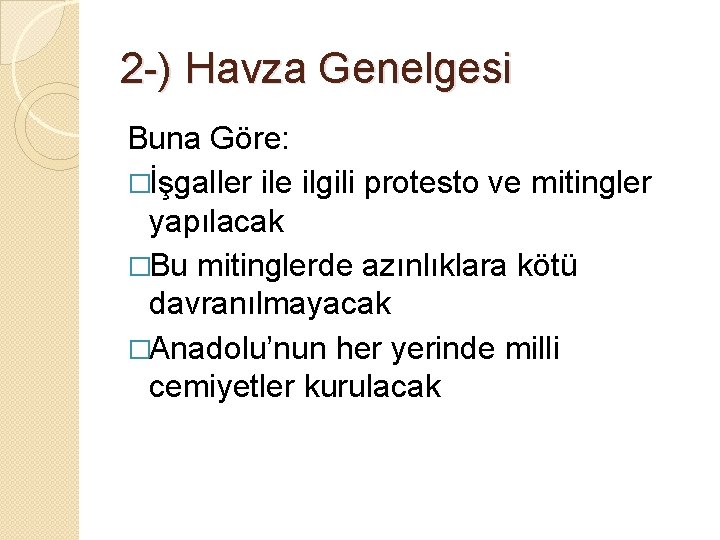 2 -) Havza Genelgesi Buna Göre: �İşgaller ile ilgili protesto ve mitingler yapılacak �Bu