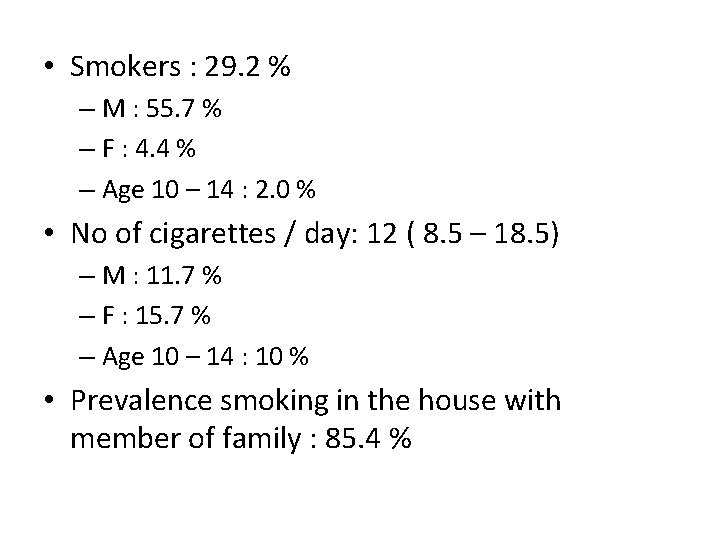  • Smokers : 29. 2 % – M : 55. 7 % –