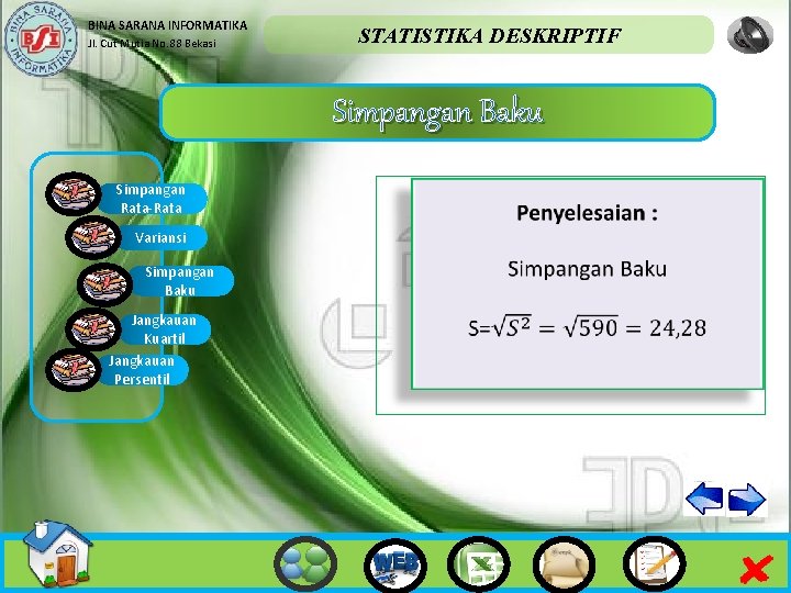 BINA SARANA INFORMATIKA Jl. Cut Mutia No. 88 Bekasi STATISTIKA DESKRIPTIF Simpangan Baku Simpangan