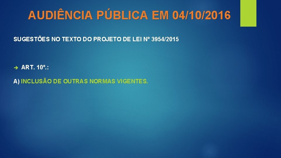 AUDIÊNCIA PÚBLICA EM 04/10/2016 SUGESTÕES NO TEXTO DO PROJETO DE LEI Nº 3954/2015 è