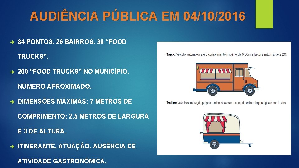 AUDIÊNCIA PÚBLICA EM 04/10/2016 è 84 PONTOS. 26 BAIRROS. 38 “FOOD TRUCKS”. è 200