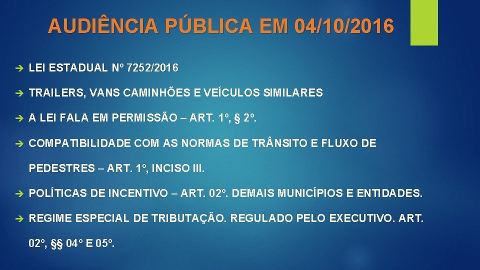 AUDIÊNCIA PÚBLICA EM 04/10/2016 è LEI ESTADUAL Nº 7252/2016 è TRAILERS, VANS CAMINHÕES E