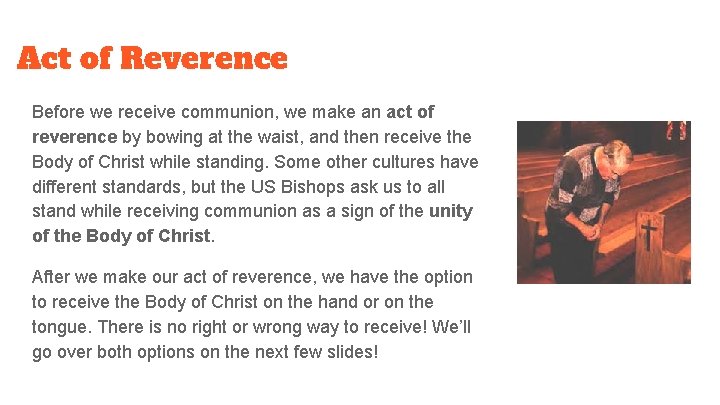 Act of Reverence Before we receive communion, we make an act of reverence by