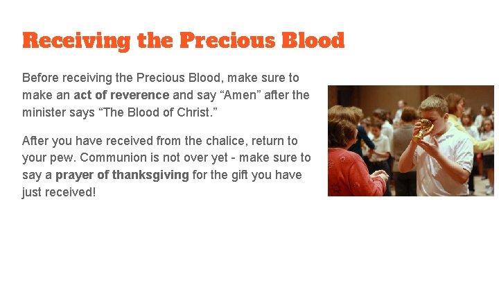 Receiving the Precious Blood Before receiving the Precious Blood, make sure to make an