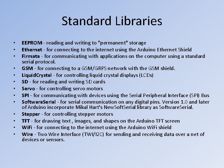 Standard Libraries • • • • EEPROM - reading and writing to "permanent" storage Standard Libraries • • • • EEPROM - reading and writing to "permanent" storage