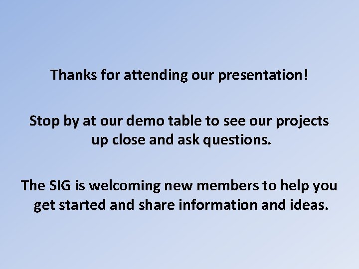Thanks for attending our presentation! Stop by at our demo table to see our Thanks for attending our presentation! Stop by at our demo table to see our