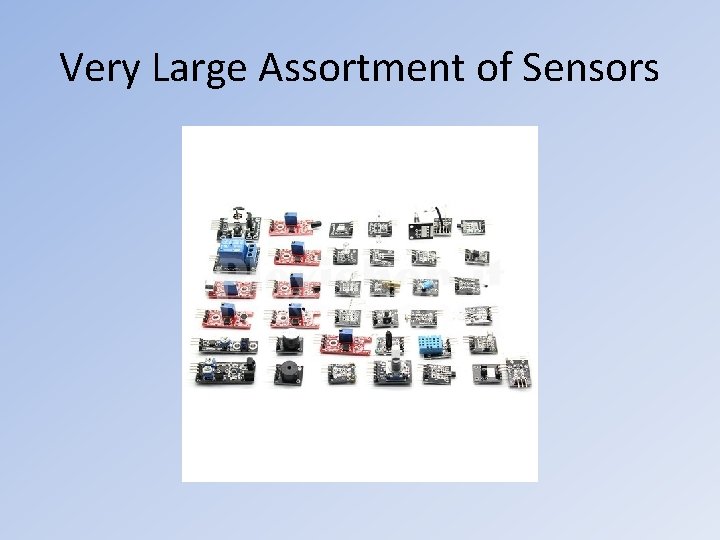 Very Large Assortment of Sensors Very Large Assortment of Sensors