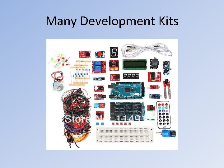 Many Development Kits Many Development Kits