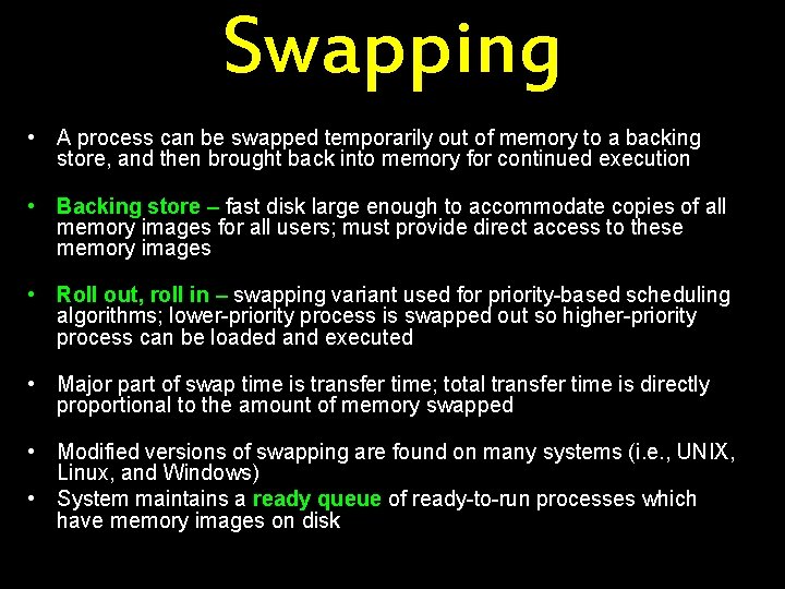 Swapping • A process can be swapped temporarily out of memory to a backing